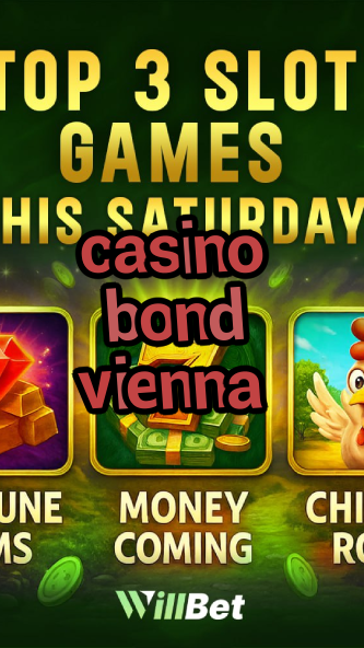 casino bond vienna-igamblingorder.com