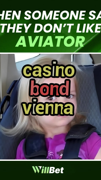 casino bond vienna-igamblingorder.com